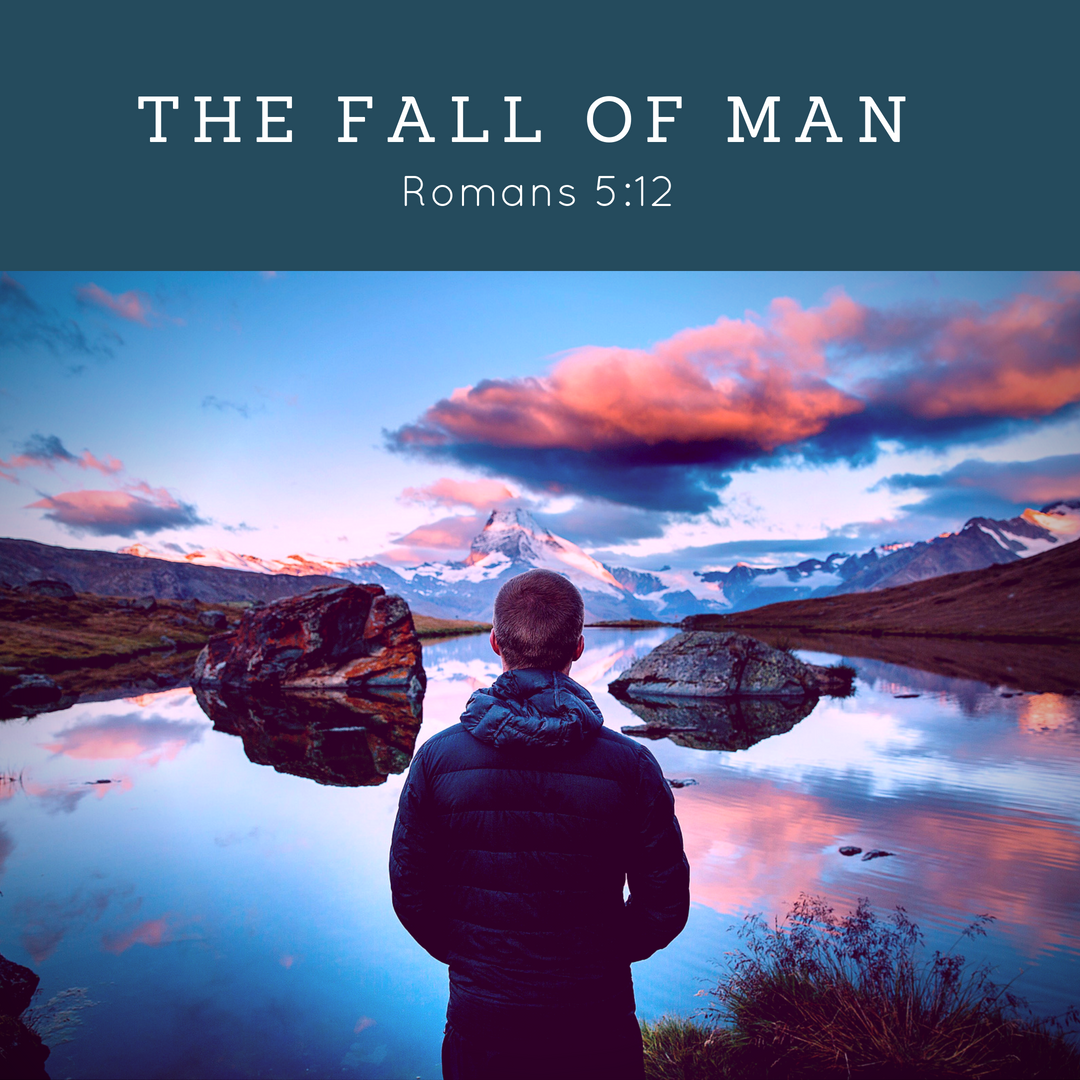 The Fall Of Man, Gen 3, Romans 5:12